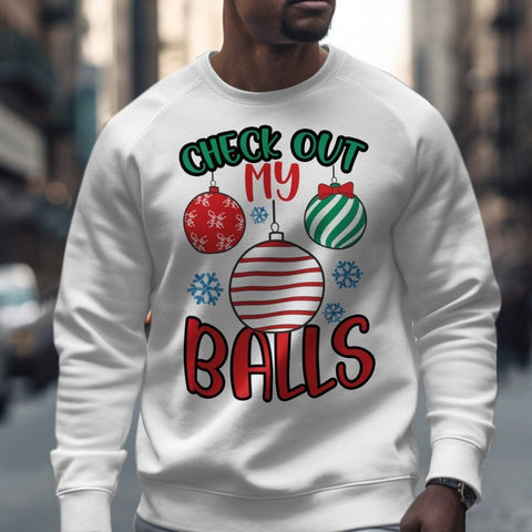 Check Out My Ornaments - Festive Balls Sweatshirt