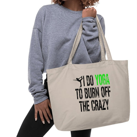 I Do Yoga To Burn Off The Crazy Tote Bags