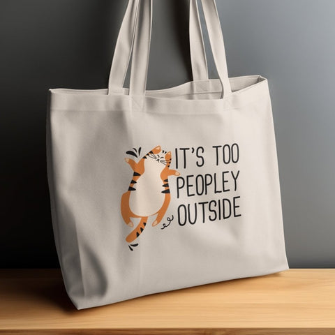 It's Too Peopley Outside Cat Lover Tote Bags