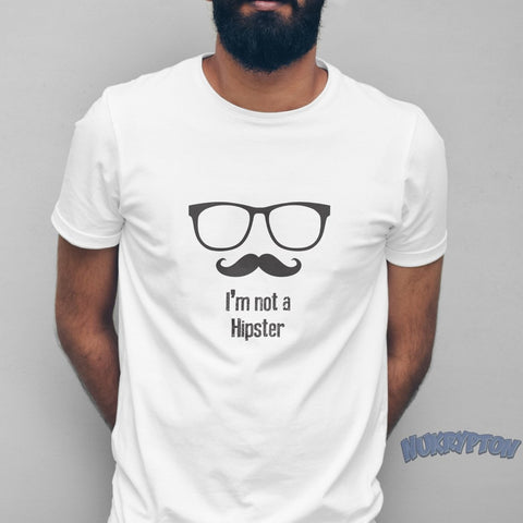 Mustache Masterpiece I'm Not a Hipster T-Shirt