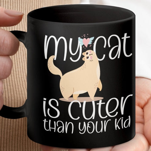 My Cat is Cuter Than Your Kid Funny Mugs