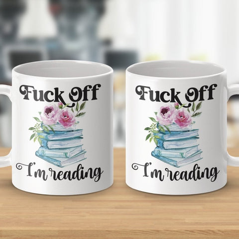 Piss Off I'm Reading Flower Stack Mugs