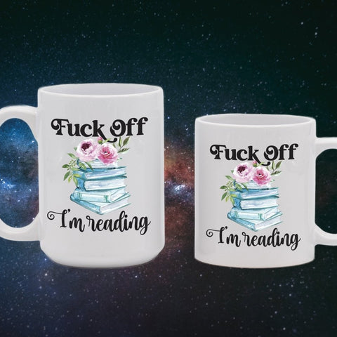 Piss Off I'm Reading Flower Stack Mugs