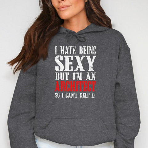 Sexy Architect Struggle - Sassy Tagline Hoodie