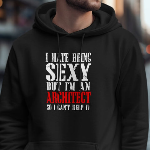Sexy Architect Struggle - Sassy Tagline Hoodie