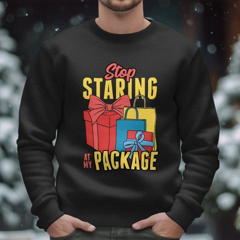 Stop Staring At My Package Sarcastic Sweatshirt