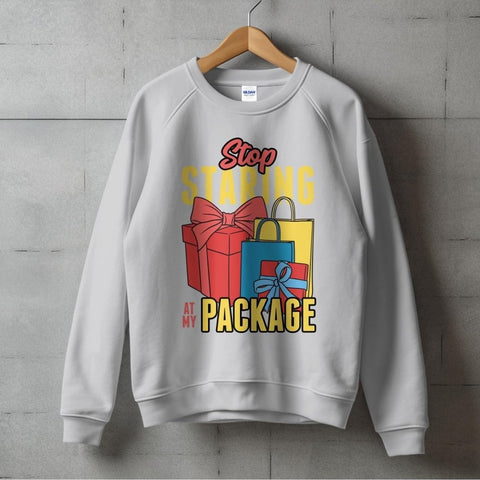 Stop Staring At My Package Sarcastic Sweatshirt