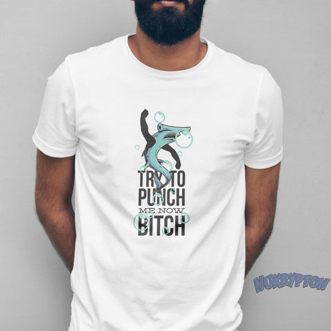 Try to Punch Me Now Shark Attack T-Shirt