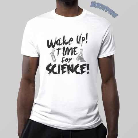 Wake Up Time For Science T-Shirt