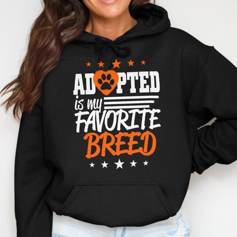 Adopted Is My Favorite Breed Hoodie