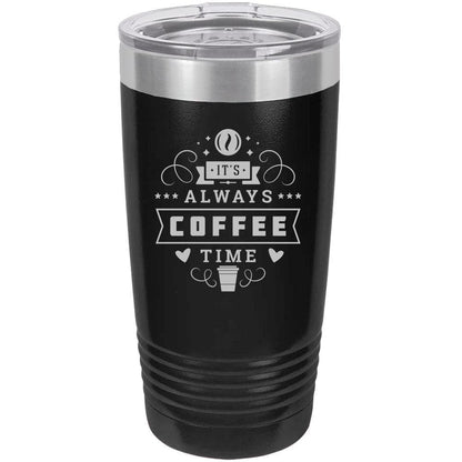 Always Coffee Time - 20 oz Insulated Tumbler - NuKrypton Tumblers cust - 673345 - 23 - 10