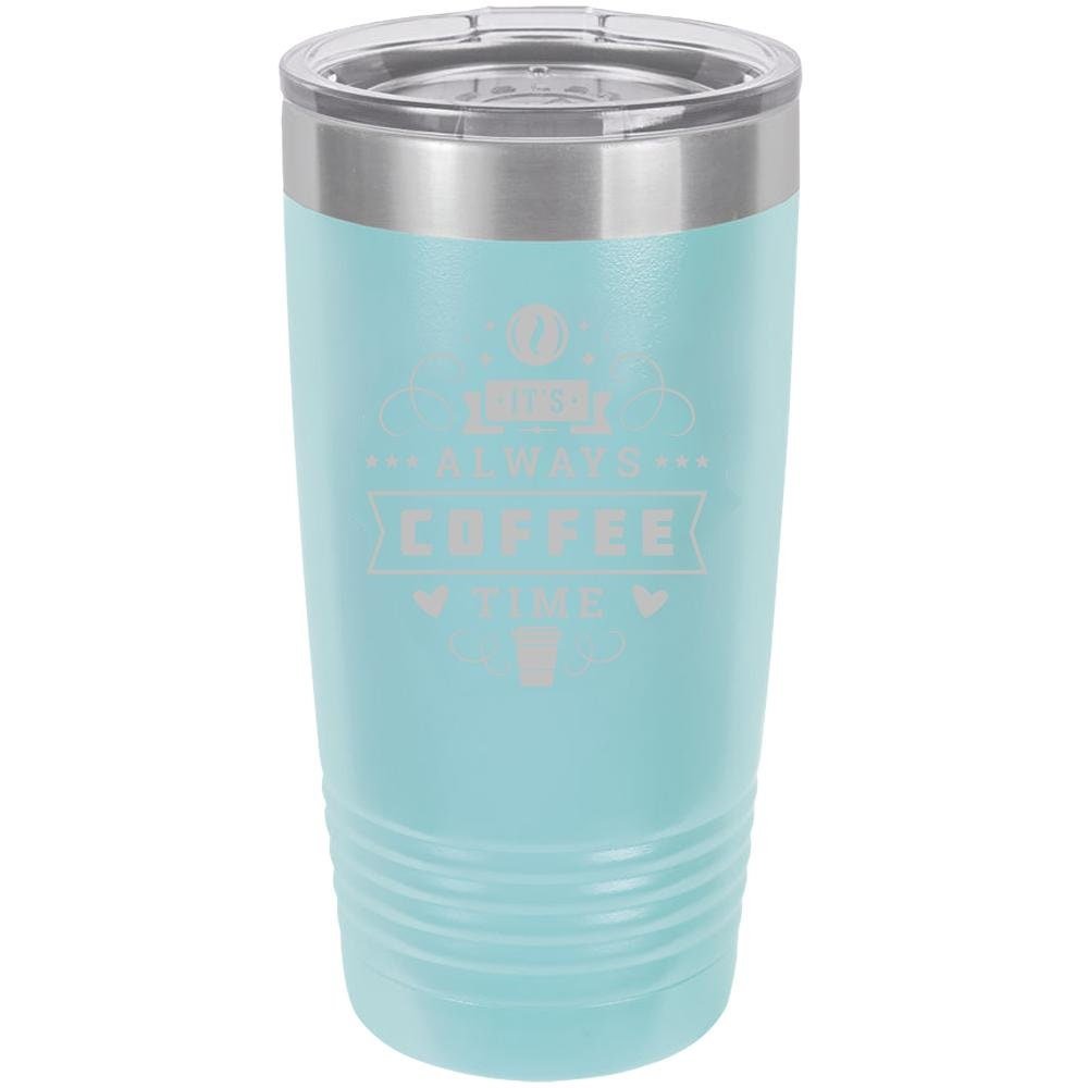 Always Coffee Time - 20 oz Insulated Tumbler - NuKrypton Tumblers cust - 673345 - 23 - 3