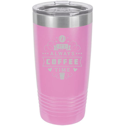 Always Coffee Time - 20 oz Insulated Tumbler - NuKrypton Tumblers cust - 673345 - 23 - 4