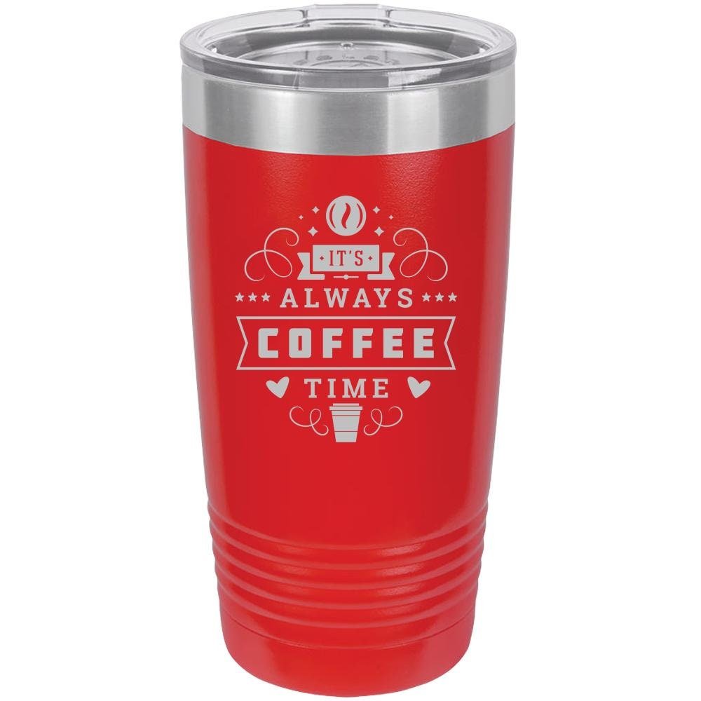 Always Coffee Time - 20 oz Insulated Tumbler - NuKrypton Tumblers cust - 673345 - 23 - 7