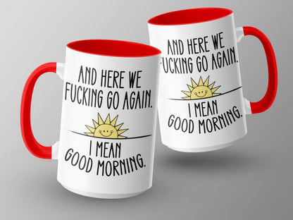 And Here We F*cking Go Again Good Morning Mugs - NuKrypton Coffee Mugs MD - 71360934