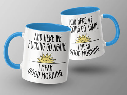 And Here We F*cking Go Again Good Morning Mugs - NuKrypton Coffee Mugs MD - 71360930