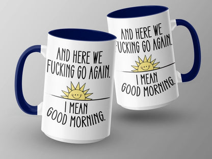 And Here We F*cking Go Again Good Morning Mugs - NuKrypton Coffee Mugs MD - 71360935