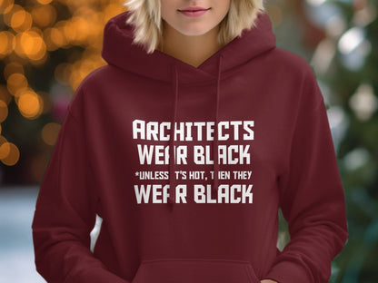 Architects Wear Black Unless It's Hot Hoodie - NuKrypton Hoodies MD - 72191384