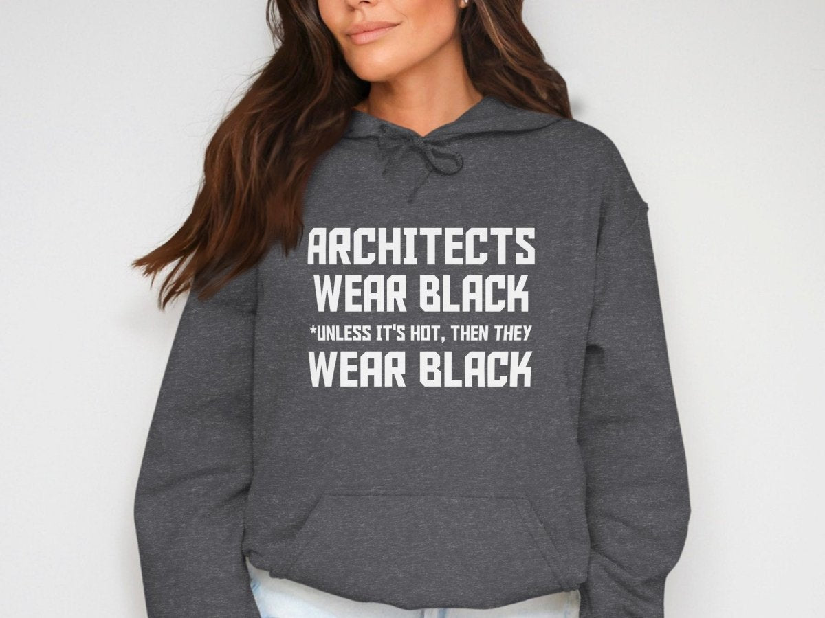 Architects Wear Black Unless It's Hot Hoodie - NuKrypton Hoodies MD - 72191368
