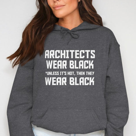 Architects Wear Black Unless It's Hot Hoodie