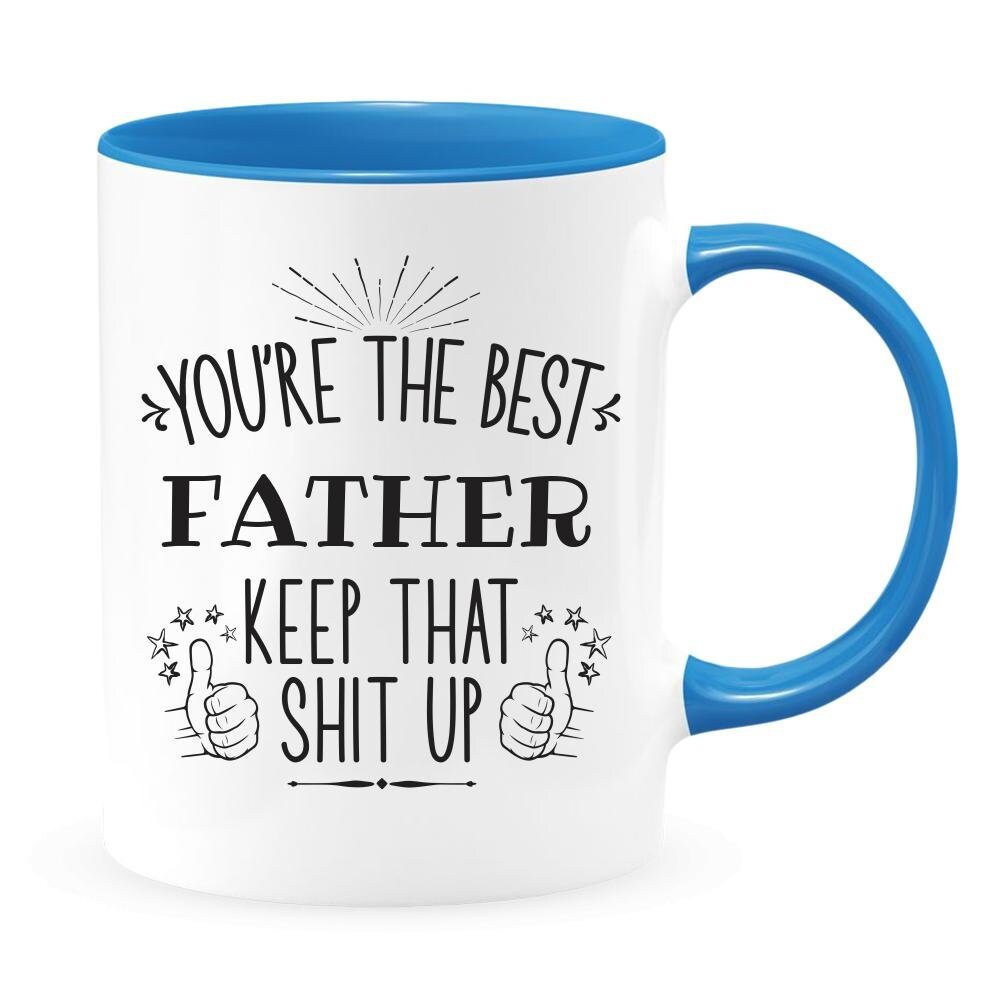 Best Father Keep That Shit Up - Coffee Mug - NuKrypton Coffee Mugs