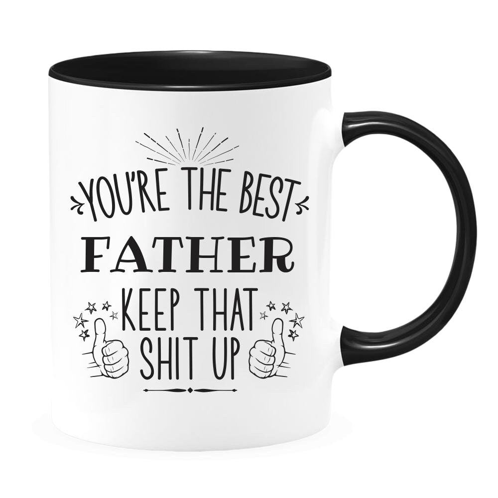 Best Father Keep That Shit Up - Coffee Mug - NuKrypton Coffee Mugs cust - 895317 - 20 - 2