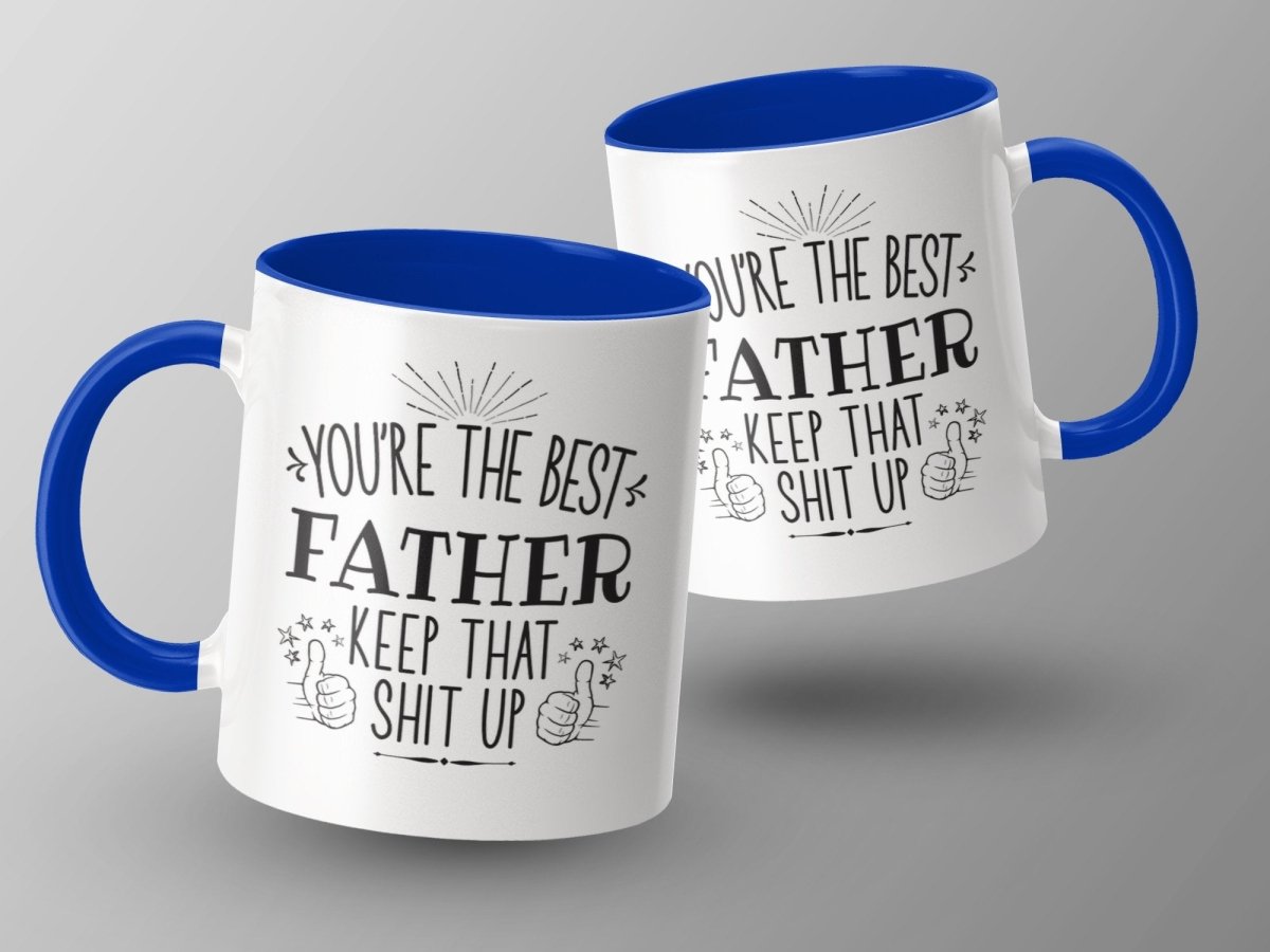 Best Father Keep That Shit Up - Coffee Mug - NuKrypton Coffee Mugs