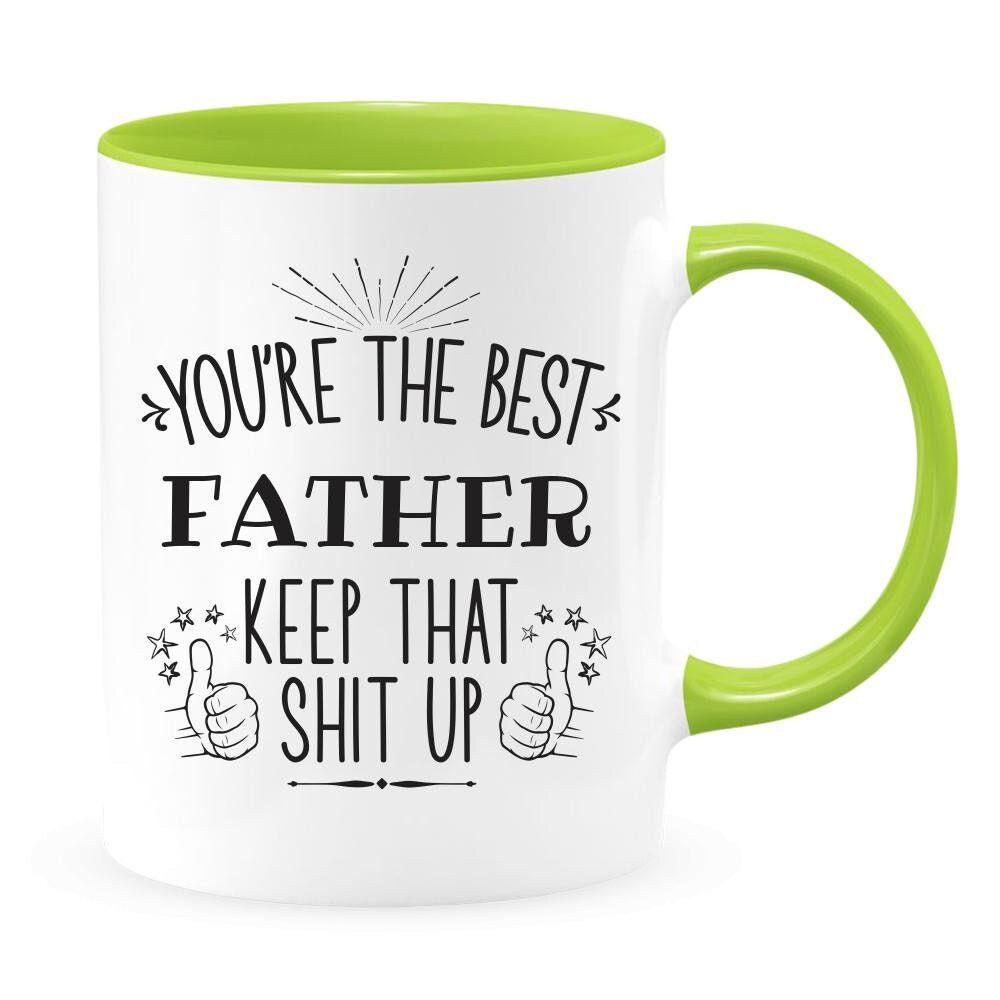 Best Father Keep That Shit Up - Coffee Mug - NuKrypton Coffee Mugs cust - 895317 - 20 - 5