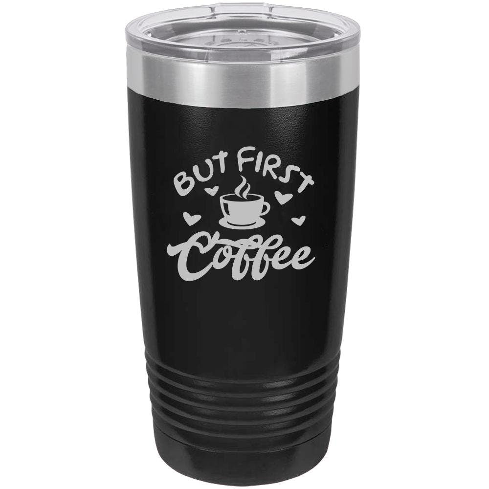 But First Coffee Please - Insulated Tumbler - NuKrypton Tumblers cust - 673381 - 23 - 8