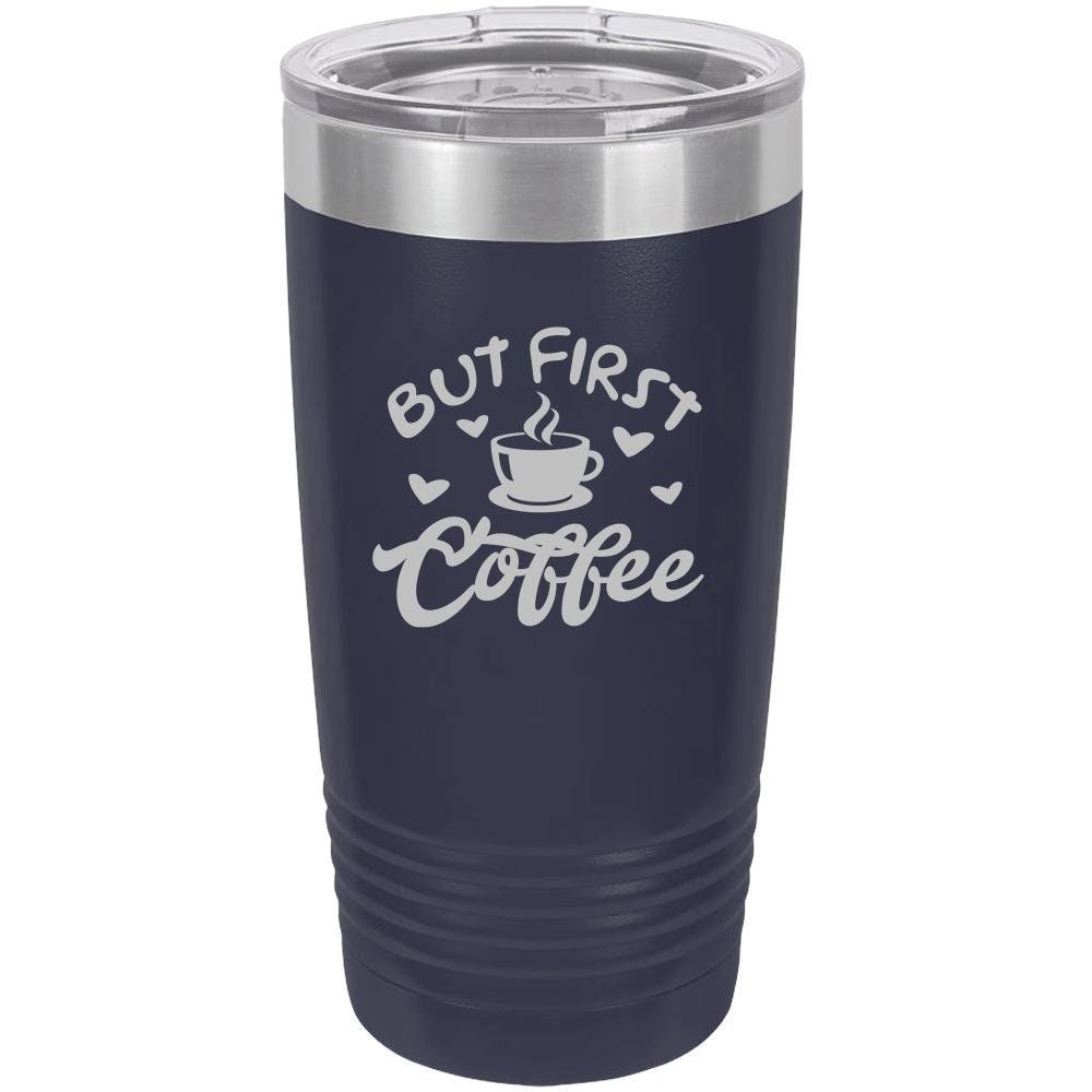 But First Coffee Please - Insulated Tumbler - NuKrypton Tumblers cust - 673381 - 23 - 2