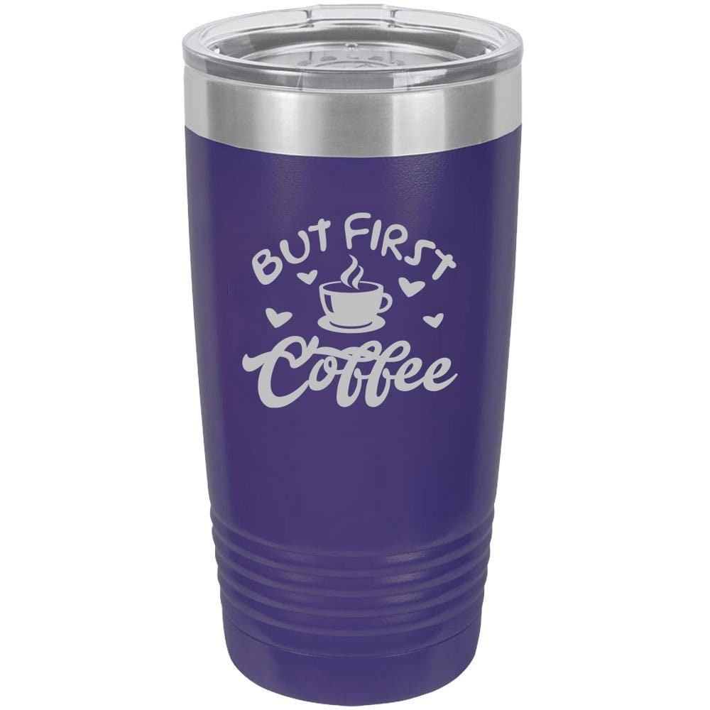 But First Coffee Please - Insulated Tumbler - NuKrypton Tumblers cust - 673381 - 23 - 5