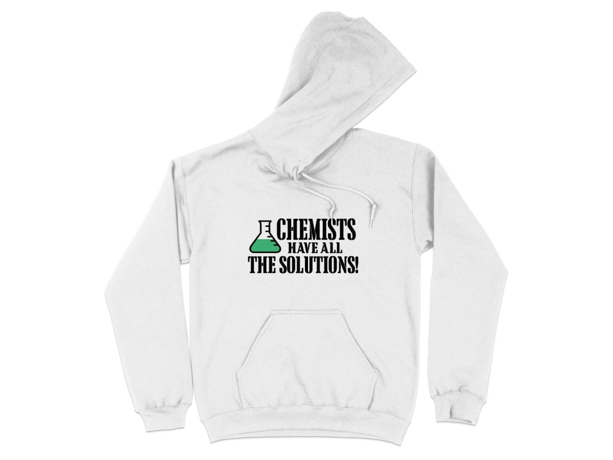 Chemists Have All The Solutions Hoodie - NuKrypton Hoodies MD - 72191488
