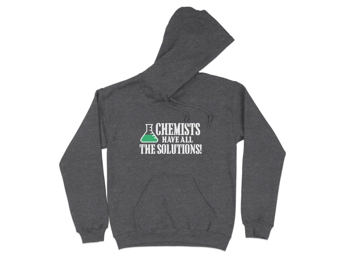 Chemists Have All The Solutions Hoodie - NuKrypton Hoodies MD - 72191472