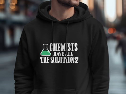 Chemists Have All The Solutions Hoodie - NuKrypton Hoodies MD - 72191456