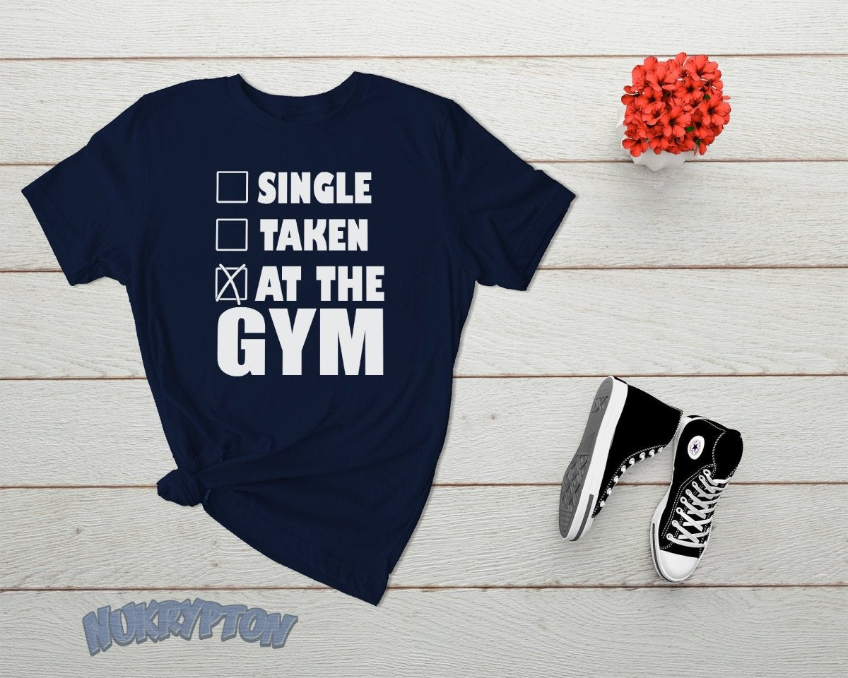 Dating? Nope... At The Gym T-Shirt - NuKrypton T-Shirts