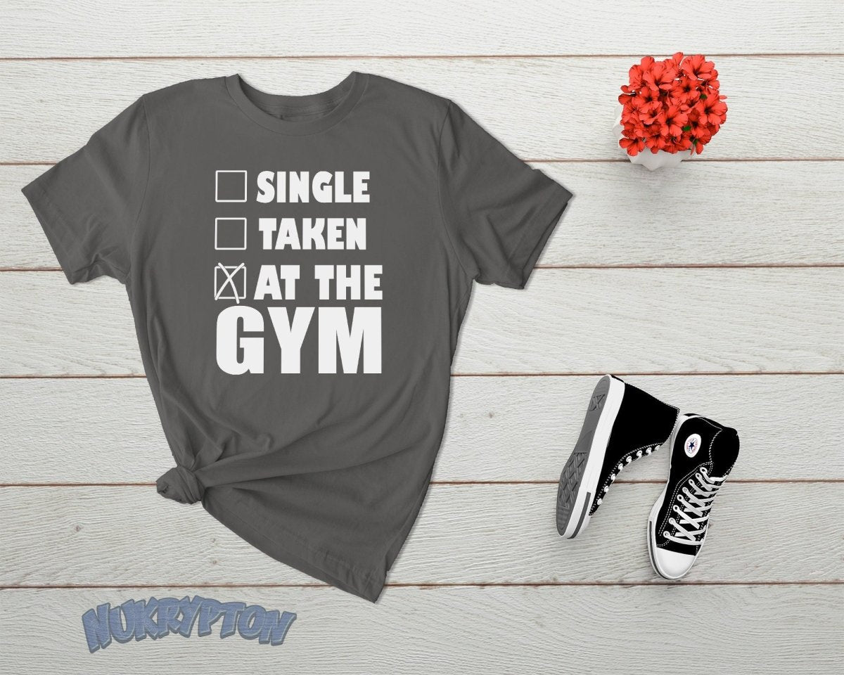 Dating? Nope... At The Gym T-Shirt - NuKrypton T-Shirts