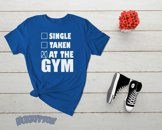 Dating? Nope... At The Gym T-Shirt - NuKrypton T-Shirts