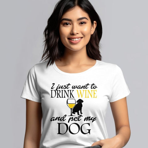 Drink White Wine & Pet My Dog - Women's T-Shirt