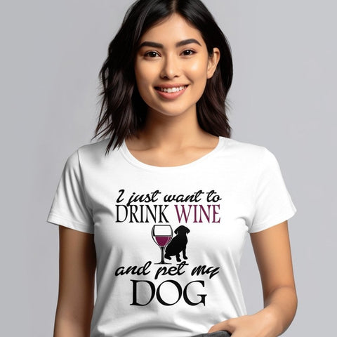 Drink Wine & Pet My Dog - Women's T-Shirt