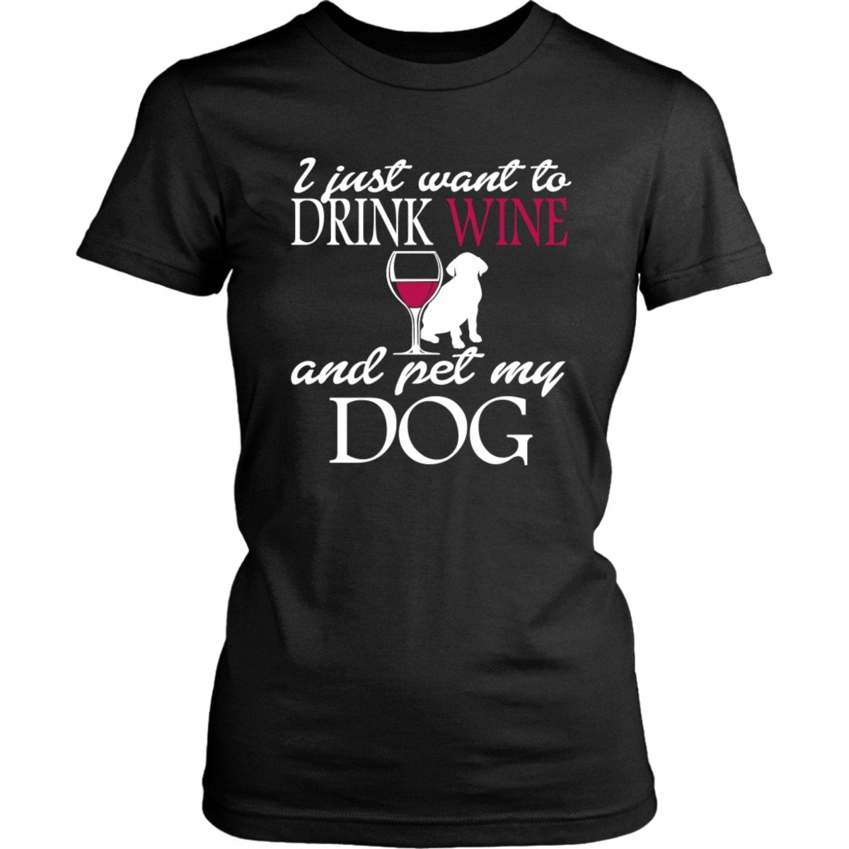 Drink Wine & Pet My Dog - Women's T-Shirt - NuKrypton T-Shirts