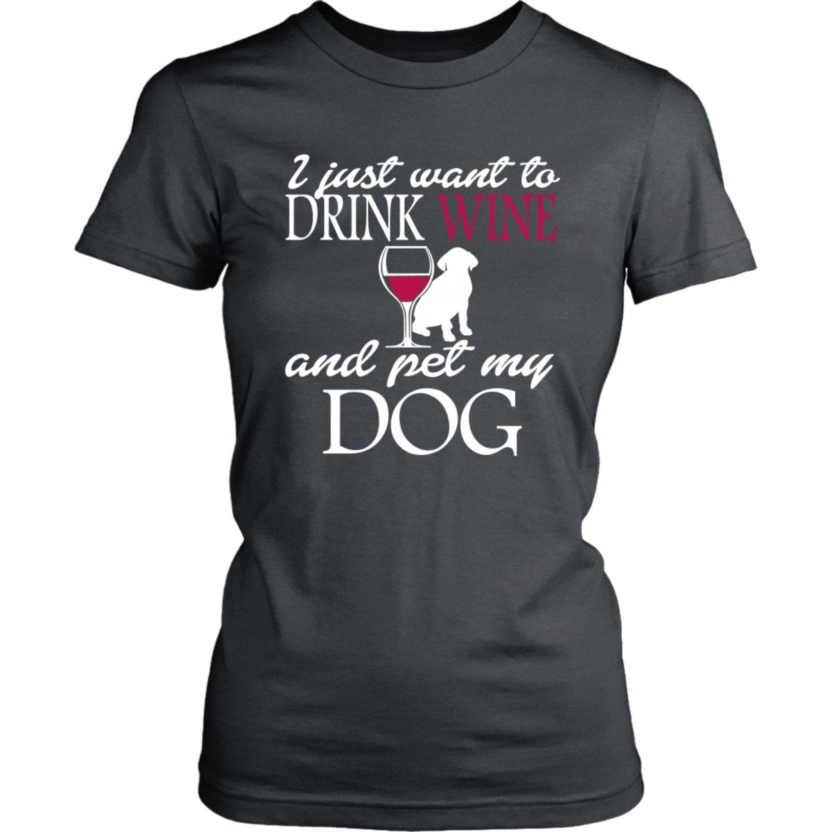 Drink Wine & Pet My Dog - Women's T-Shirt - NuKrypton T-Shirts