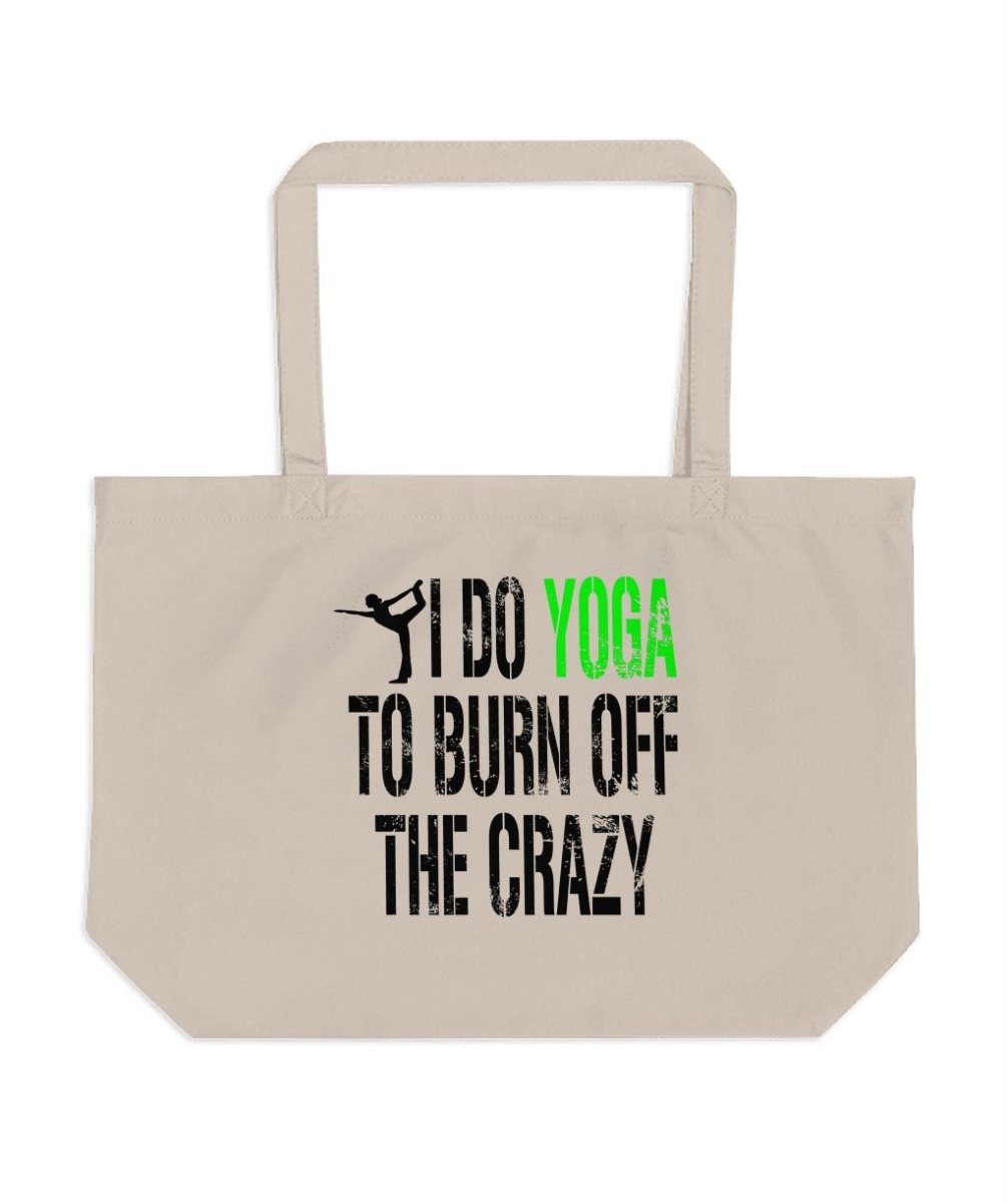 I Do Yoga To Burn Off The Crazy Tote Bags - NuKrypton Tote Bags 165467