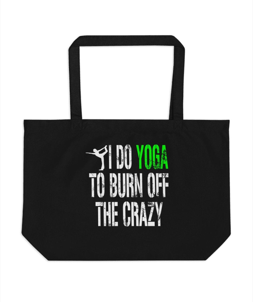 I Do Yoga To Burn Off The Crazy Tote Bags - NuKrypton Tote Bags 165467