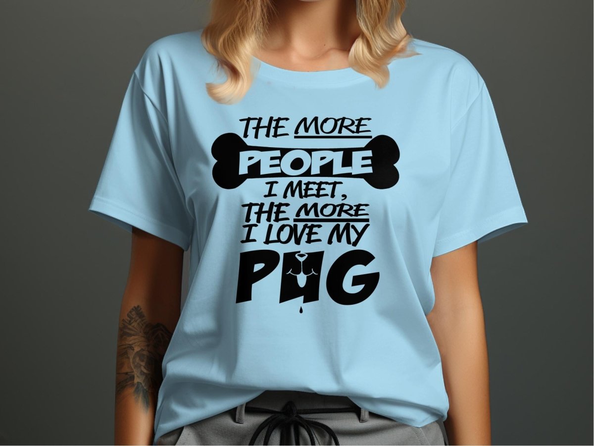 I Love My Pug More Than People T-Shirt - NuKrypton T-Shirts MD - 69692535