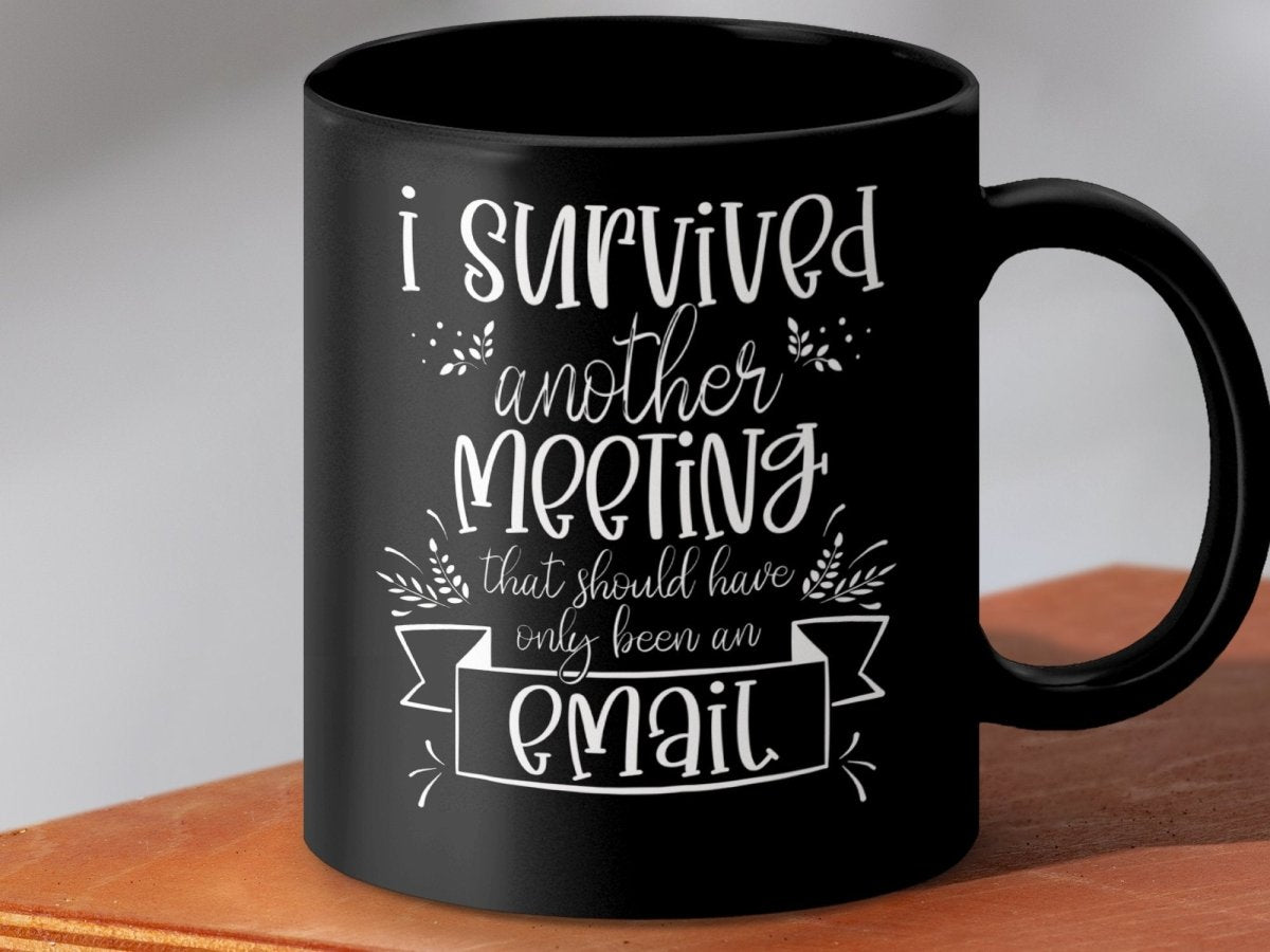 I Survived Another Meeting Email Mugs - NuKrypton Coffee Mugs MD - 71360990