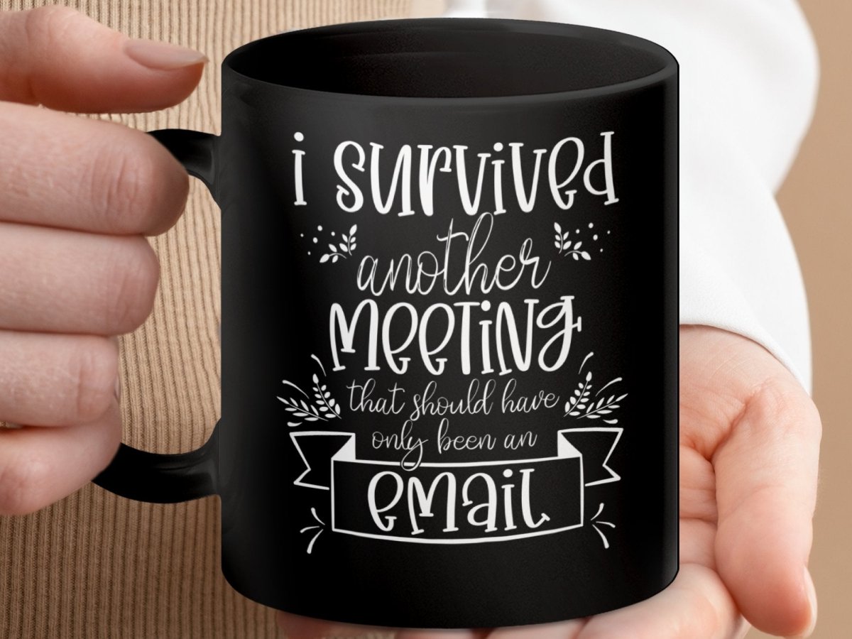 I Survived Another Meeting Email Mugs - NuKrypton Coffee Mugs MD - 71360991