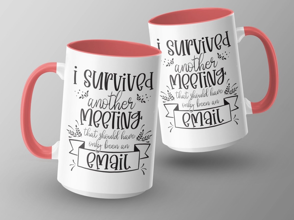 I Survived Another Meeting Email Mugs - NuKrypton Coffee Mugs MD - 71360993