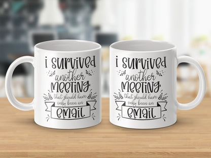 I Survived Another Meeting Email Mugs - NuKrypton Coffee Mugs MD - 71360986