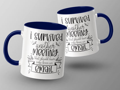 I Survived Another Meeting Email Mugs - NuKrypton Coffee Mugs MD - 71360988