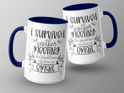 I Survived Another Meeting Email Mugs - NuKrypton Coffee Mugs MD - 71360995